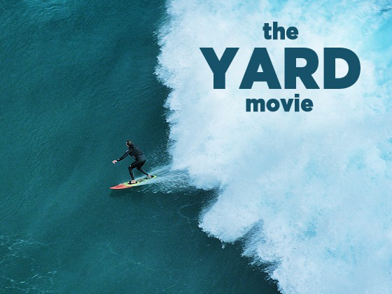 The YARD. Фильм о людях, чья игровая площадка - Океан (Вода, серфинг, сева шульгин, кино об океане)